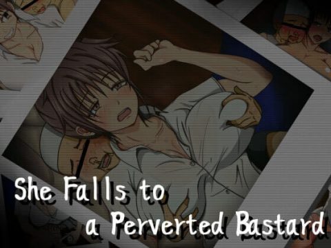 She Falls to a Perverted Bastard