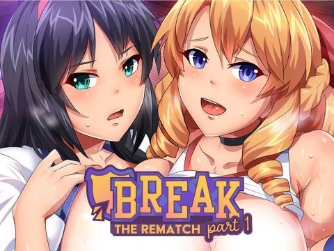 Break! The Rematch Part 1