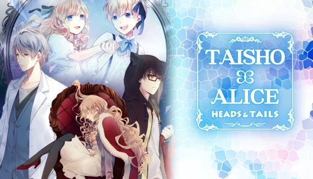 TAISHO x ALICE: HEADS and TAILS