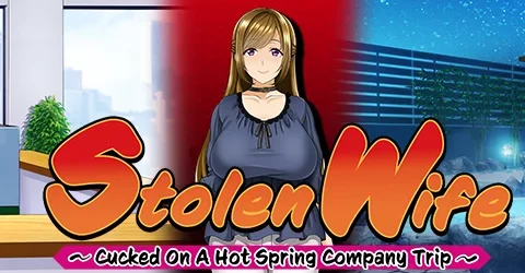 Stolen Wife ~Cucked On A Hot Spring Company Trip~