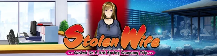 Stolen Wife ~Cucked On A Hot Spring Company Trip~