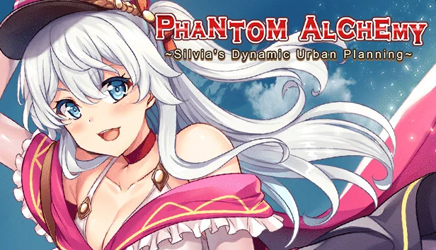 Phantom Alchemy ~Silvia's Dynamic Urban Planning~
