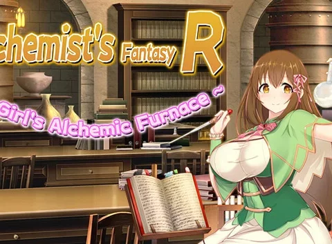 Alchemist's Fantasy R ~ A Girl's Alchemic Furnace ~