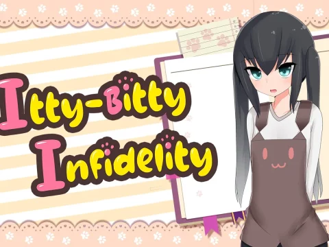 Itty-Bitty Infidelity