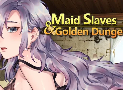 Maid Slaves & Golden Dungeon