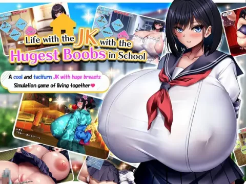 Life with the JK with the Hugest Boobs in School