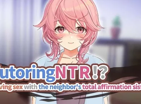 TutoringNTR!? Having sex with the neighbor's total affirmation sister…!