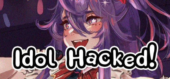 Idol Hacked!