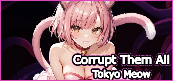 Corrupt Them All - Tokyo Meow