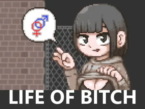 LIFE OF BITCH