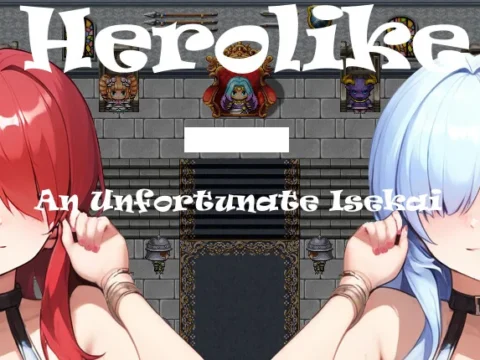 Herolike; An Unfortunate Isekai