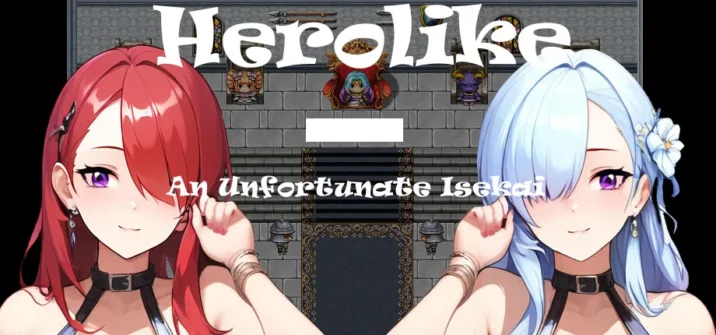 Herolike; An Unfortunate Isekai