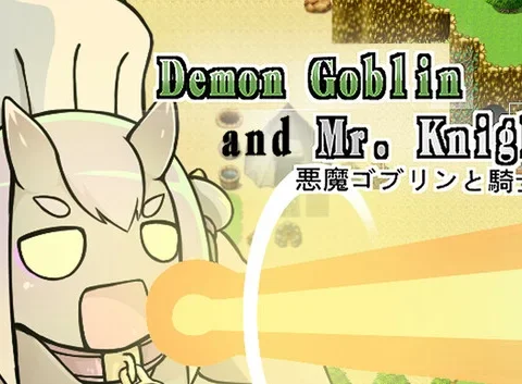 Demon Goblin and Mr. Knight