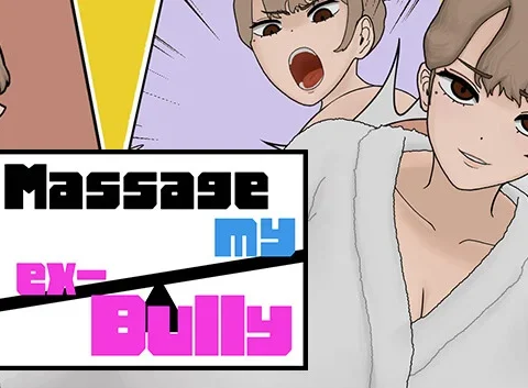 MASSAGE MY EX-BULLY