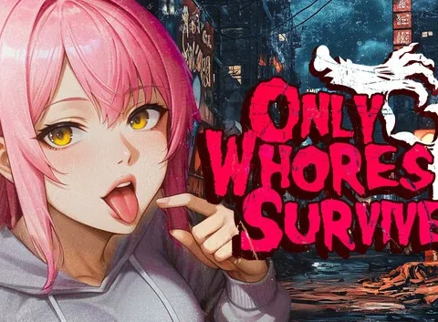 Only Whores Survive