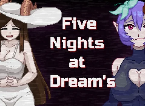 Five Nights at Dream's​