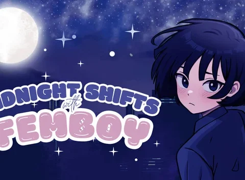 Midnight Shifts with Femboy