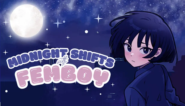 Midnight Shifts with Femboy