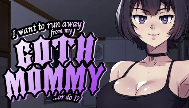 I want to run away from my goth mommy… or do I?